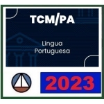 TCM PA - Isolada - Língua Portuguesa (CERS 2023)